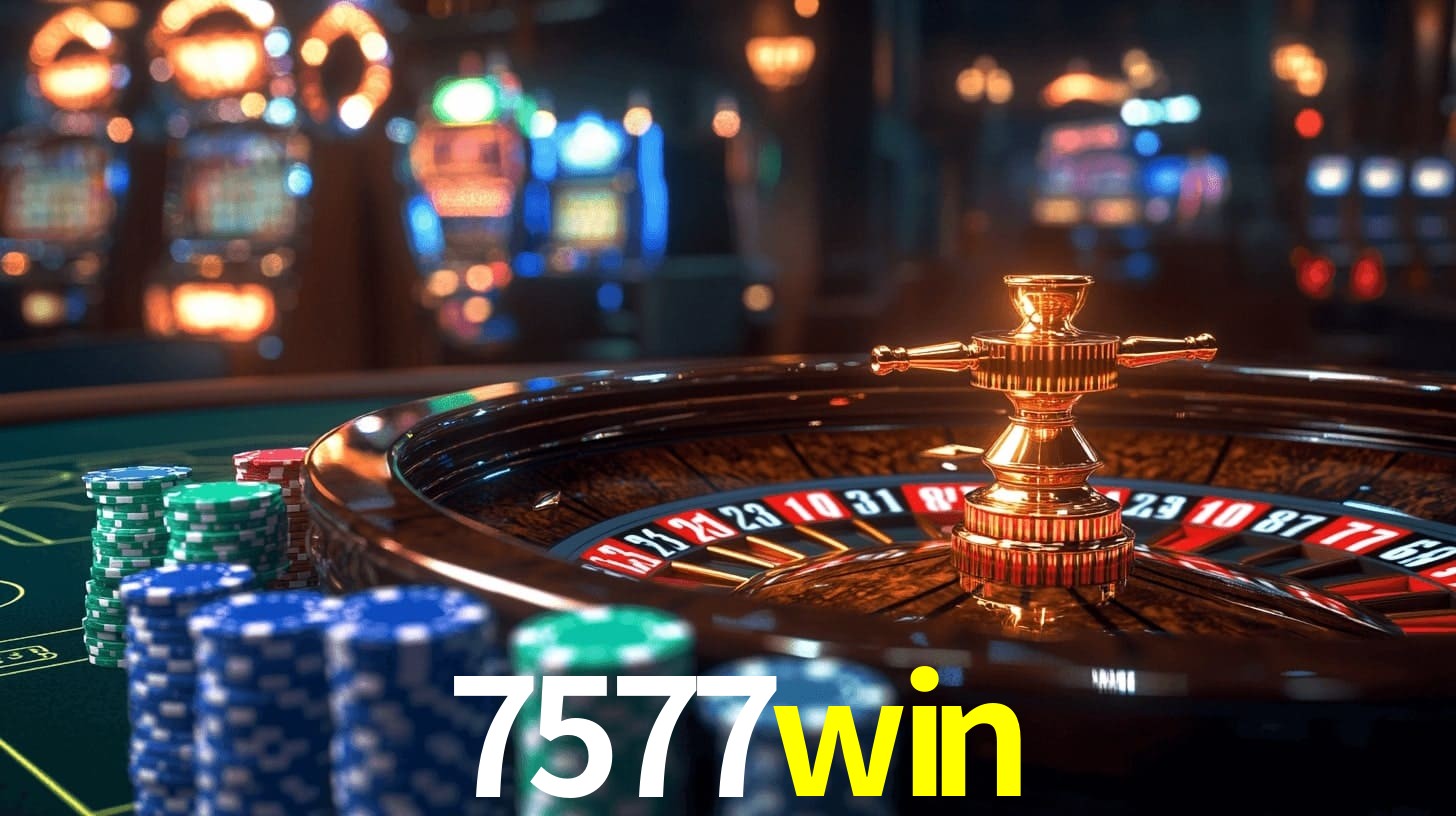 7577win: Jogos de Caça-Níqueis-Altas Recompensas, Roleta-Velocidade, Blackjack-Desafios Máximos