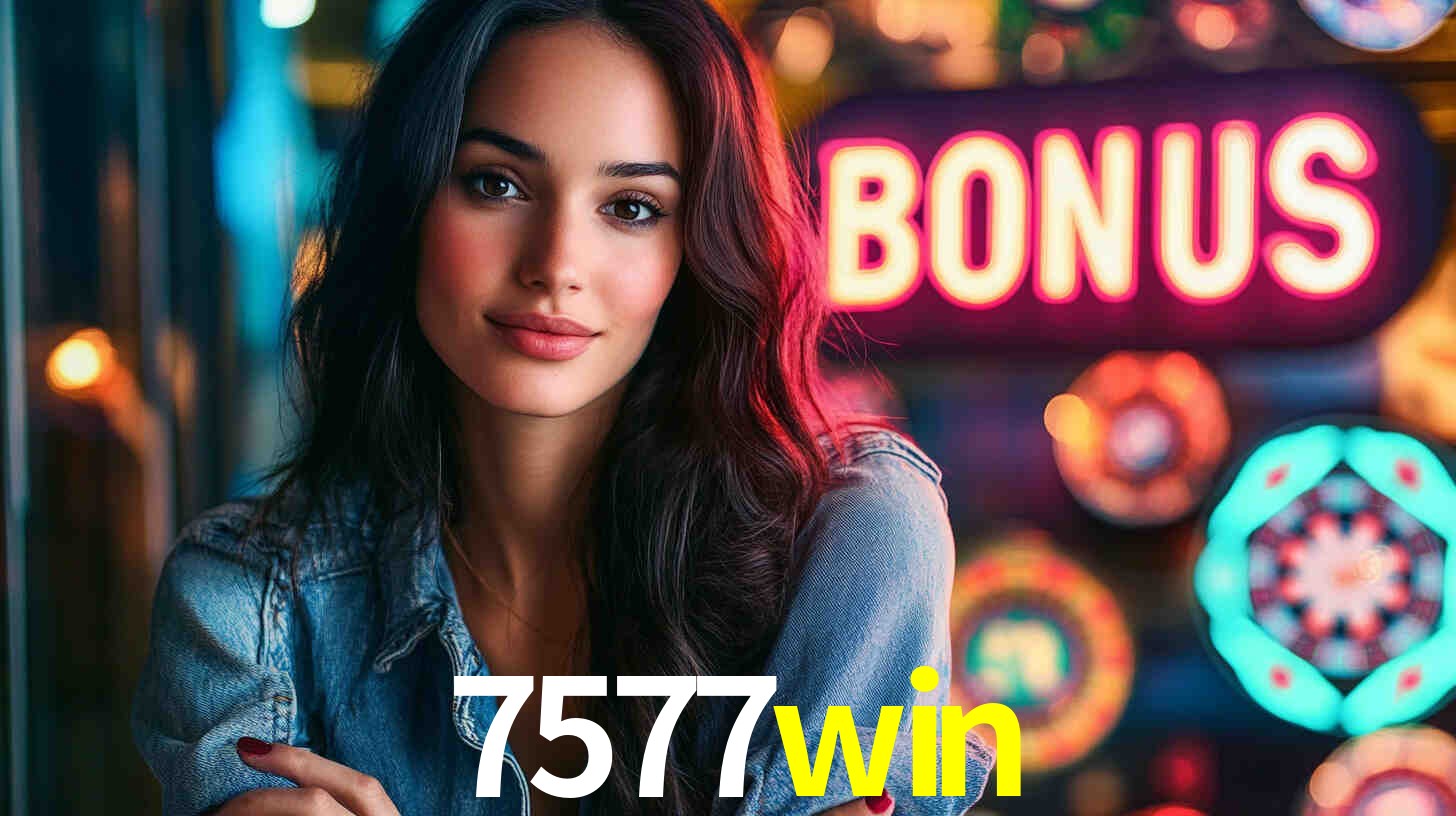 7577win: Seu Cassino Premiado com Pagamentos Rápidos